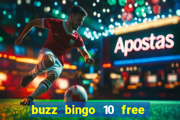 buzz bingo 10 free spins no deposit