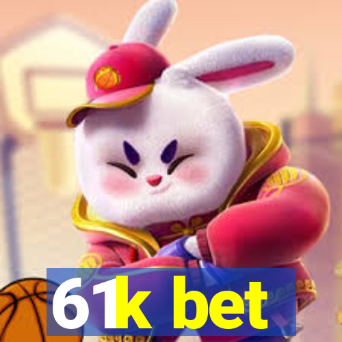 61k bet