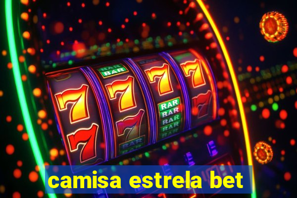 camisa estrela bet