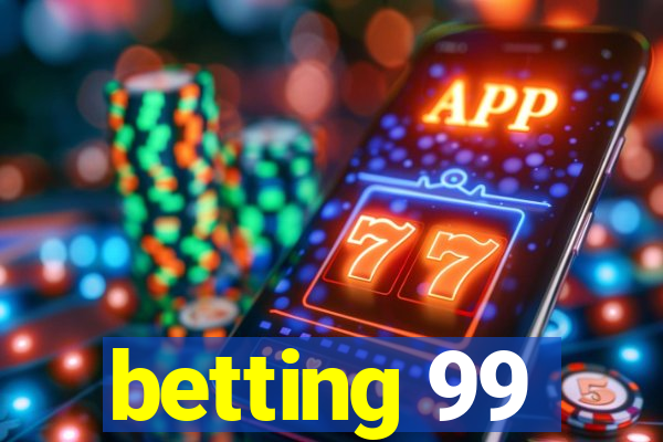 betting 99