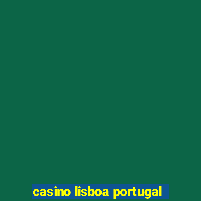 casino lisboa portugal