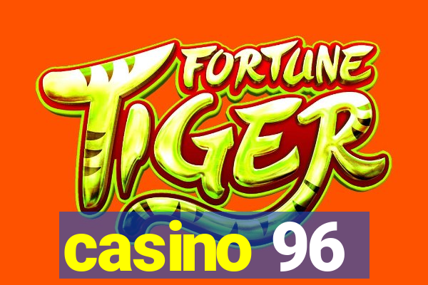 casino 96