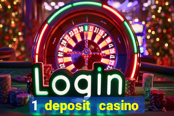 1 deposit casino real money