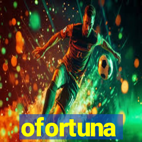 ofortuna