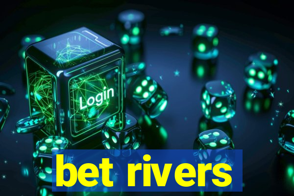 bet rivers