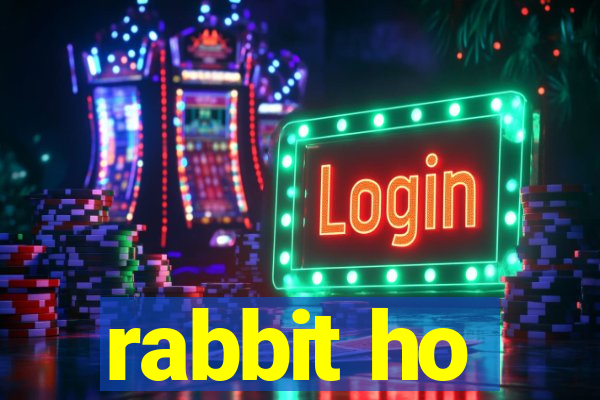 rabbit ho