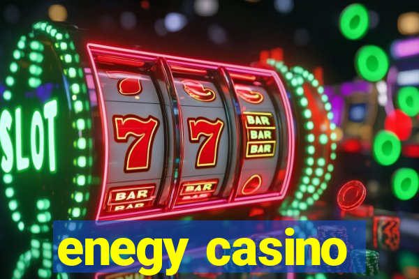 enegy casino