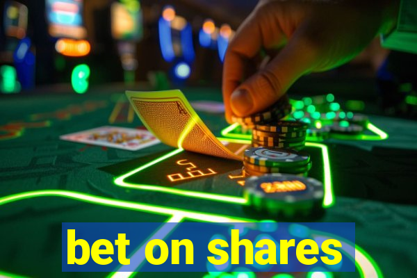 bet on shares