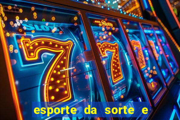 esporte da sorte e vai de bet