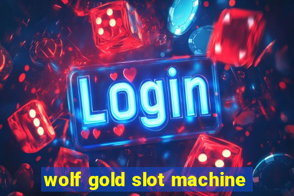 wolf gold slot machine