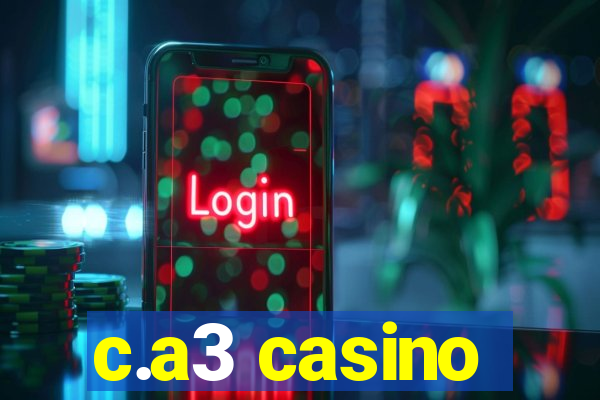 c.a3 casino