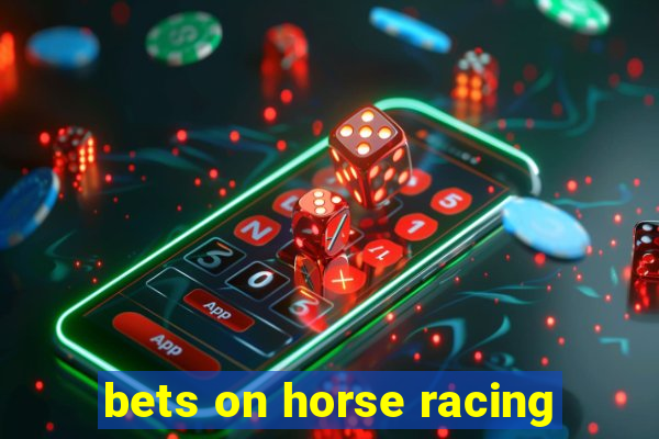 bets on horse racing