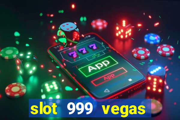 slot 999 vegas game 2