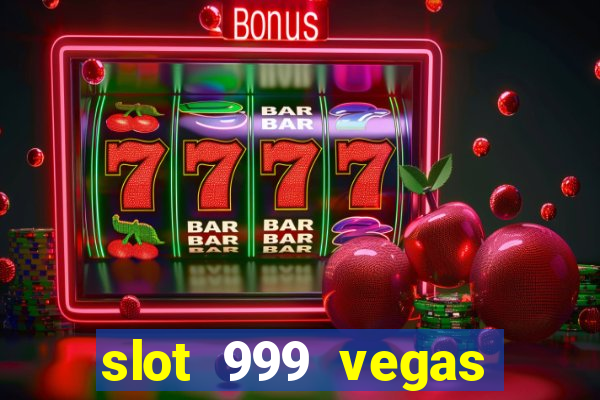 slot 999 vegas game 2