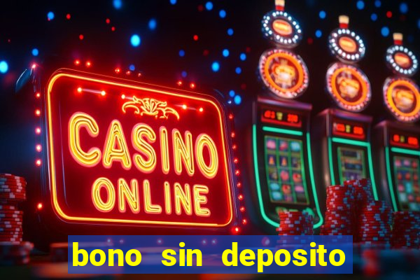 bono sin deposito casino 2024