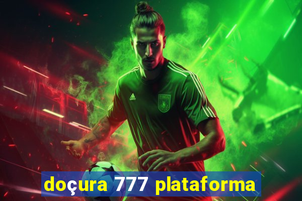 doçura 777 plataforma