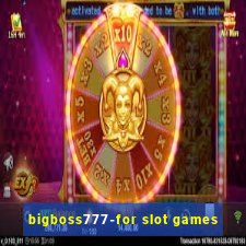 bigboss777-for slot games