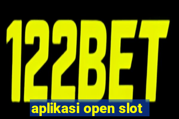 aplikasi open slot