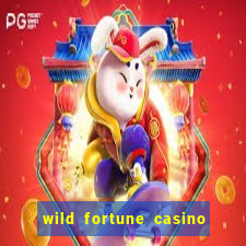 wild fortune casino online real money