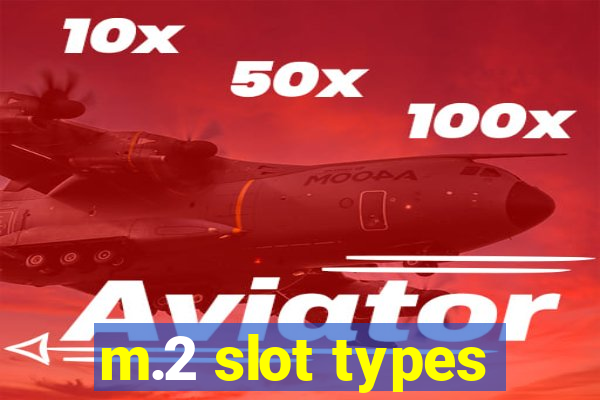 m.2 slot types