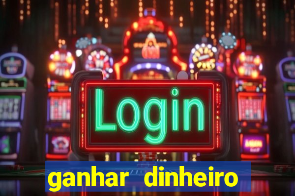 ganhar dinheiro casino online