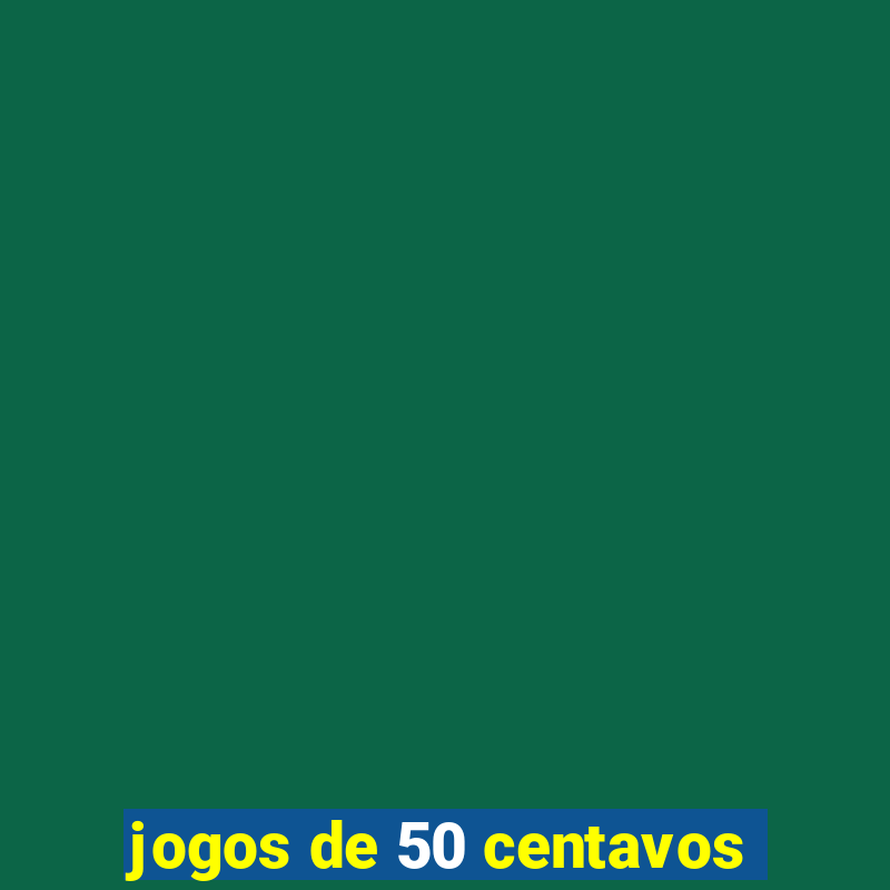 jogos de 50 centavos