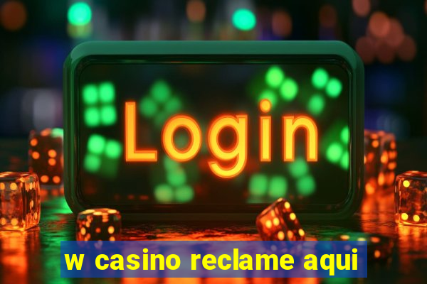 w casino reclame aqui