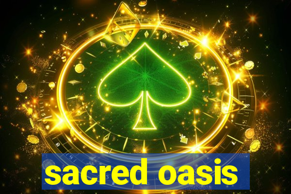 sacred oasis