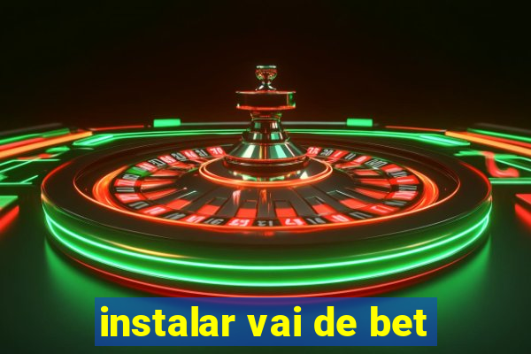 instalar vai de bet