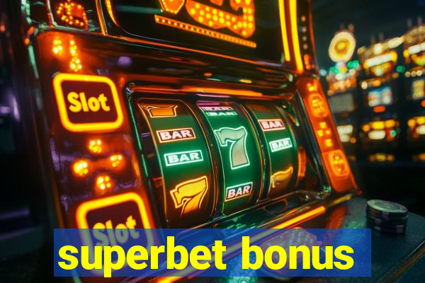 superbet bonus