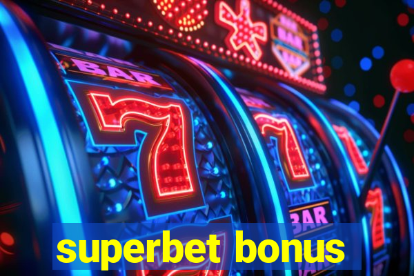 superbet bonus