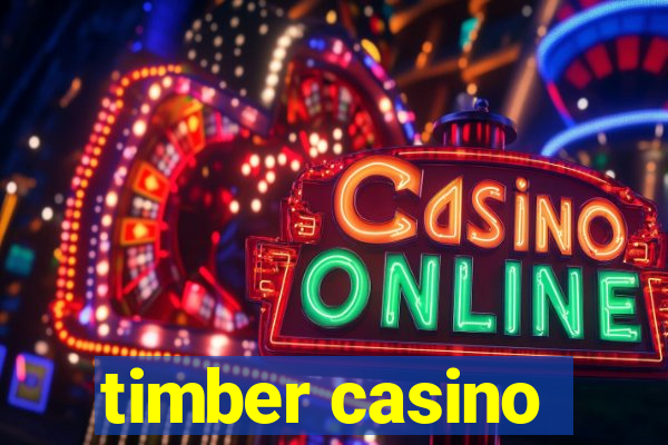 timber casino