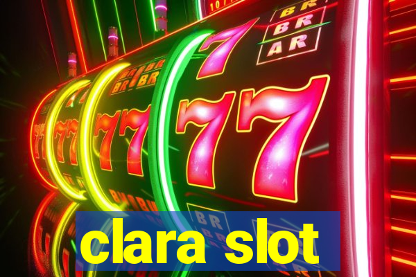 clara slot