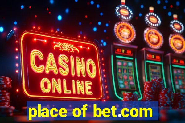 place of bet.com