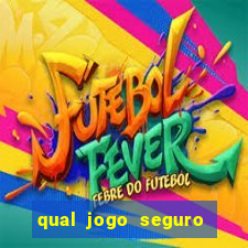 qual jogo seguro para ganhar dinheiro