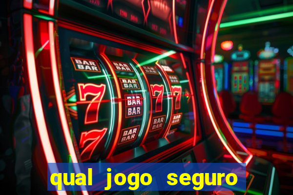 qual jogo seguro para ganhar dinheiro