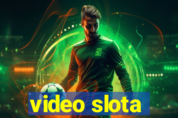 video slota