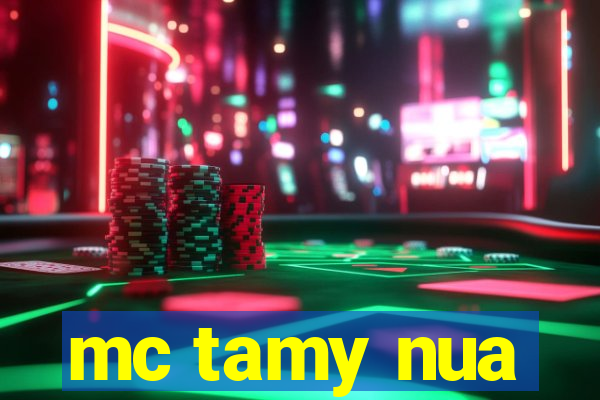 mc tamy nua