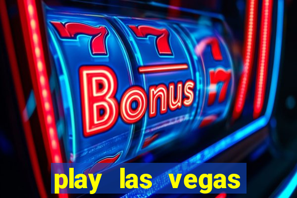 play las vegas slots free