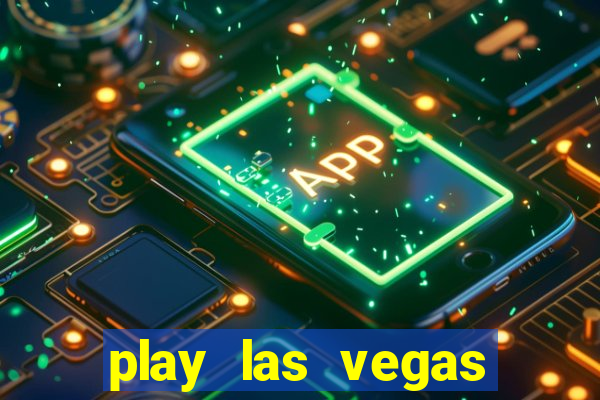 play las vegas slots free