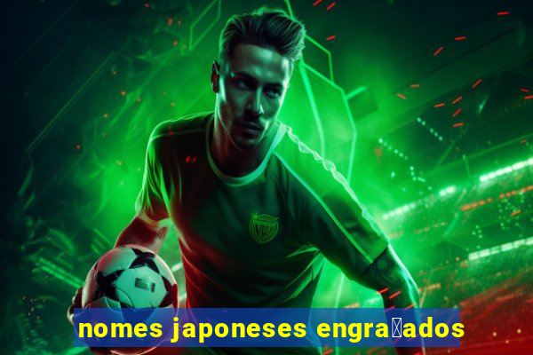 nomes japoneses engra莽ados