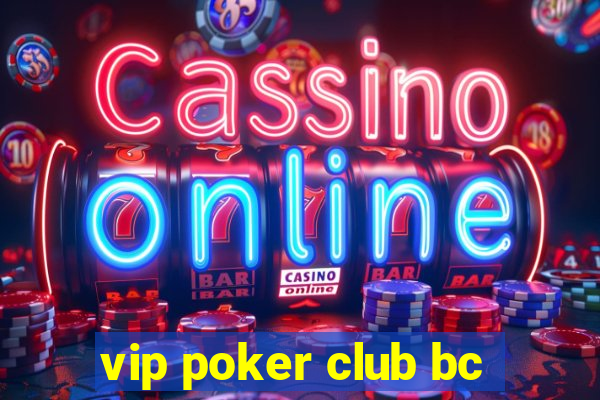 vip poker club bc