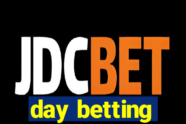 day betting