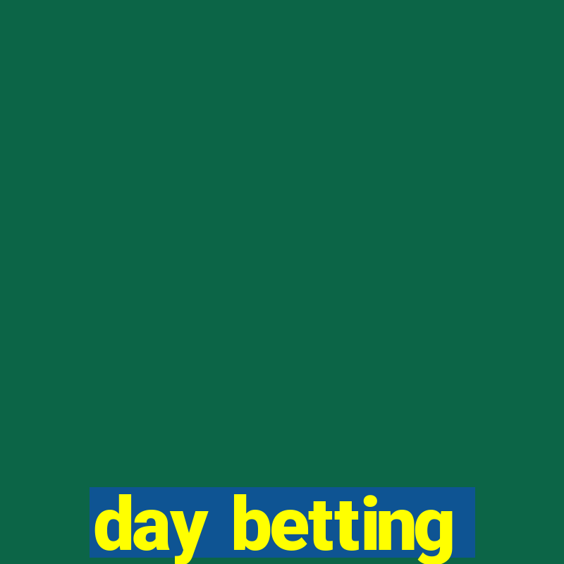 day betting