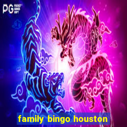 family bingo houston