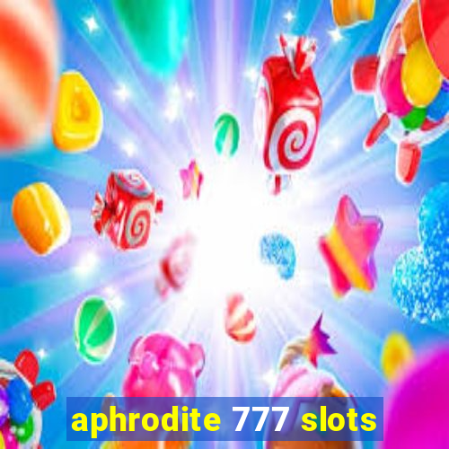 aphrodite 777 slots