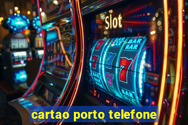 cartao porto telefone