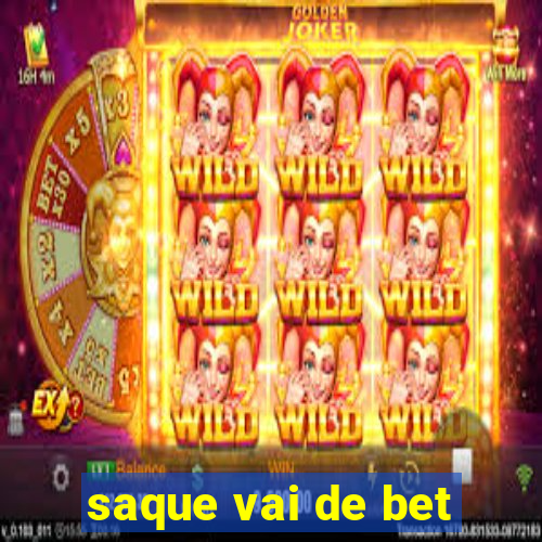 saque vai de bet