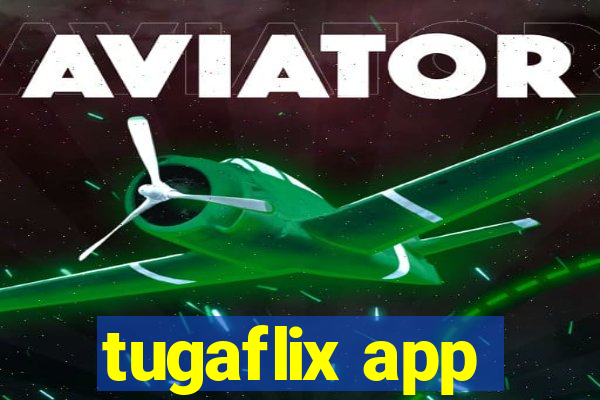 tugaflix app