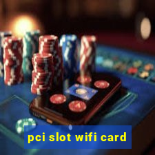 pci slot wifi card